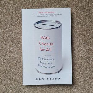 4/$20 With Charity For All: Why Charities Are Failing and a Better Way‎ to Give